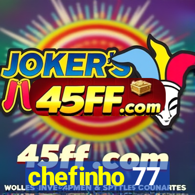 chefinho 77